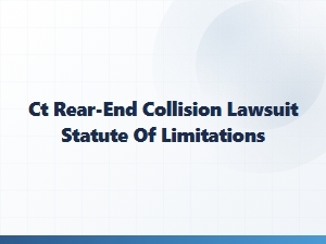 Statute of Limitations for a Ct Rear-End Crash Suit