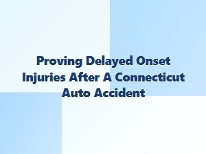 Timelines for Proving Delayed Accident Injuries