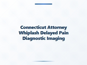 Diagnosing Delayed Whiplash Pain in Connecticut